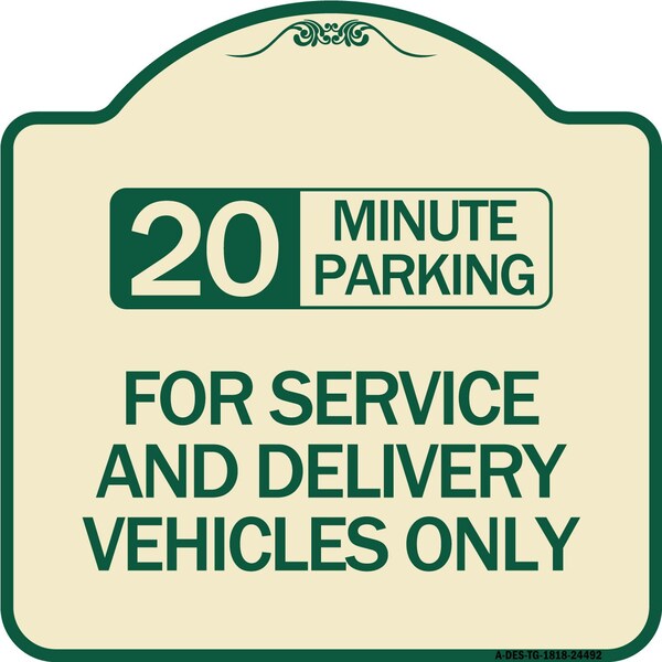 20 Minutes Parking for Service & Delivery Vehicles Heavy-Gauge Alum Sign, 18" x 18", TG-1818-24492